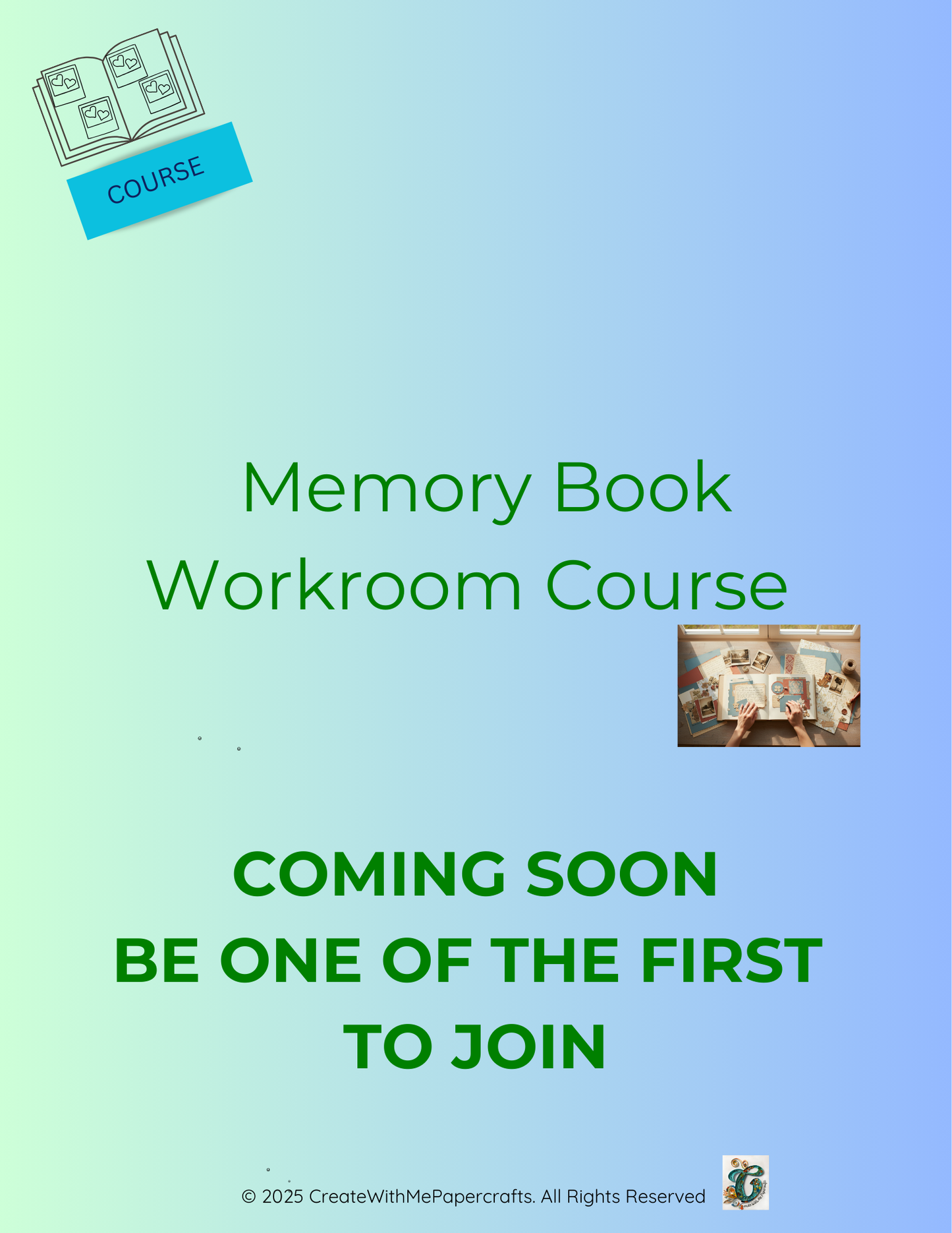 Memory Book Step-by-Step Workroom Course-Coming Soon!!!